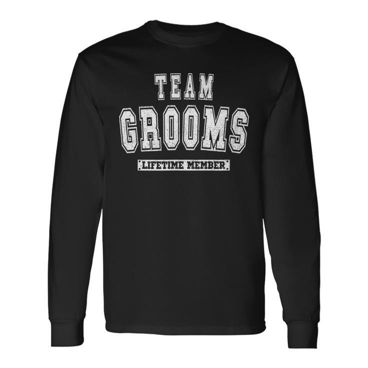 Team Grooms Lifetime Member Family Last Name  Men Women Long Sleeve T-shirt Graphic Print Unisex