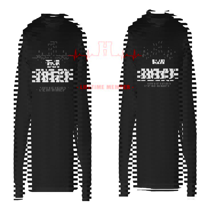 Team Hamilton Lifetime Member Hamilton Last Name Long Sleeve T