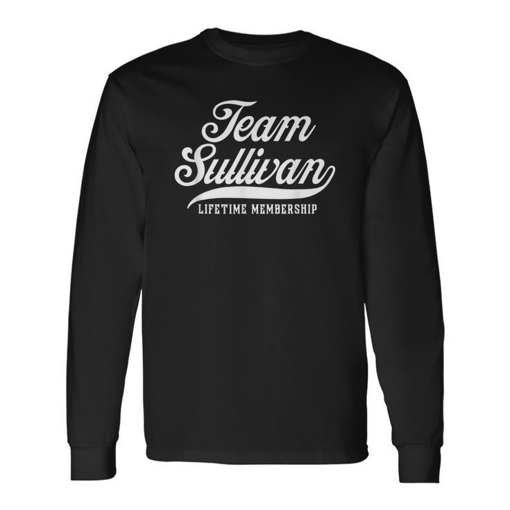 Team Sullivan Lifetime Membership Surname Last Name Men Women Long Sleeve T-Shirt T-shirt Graphic Print
