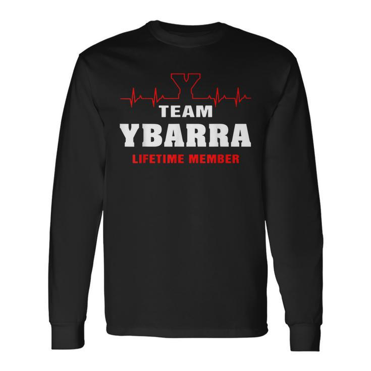 Team Ybarra Lifetime Member Surname Last Name Long Sleeve T-Shirt