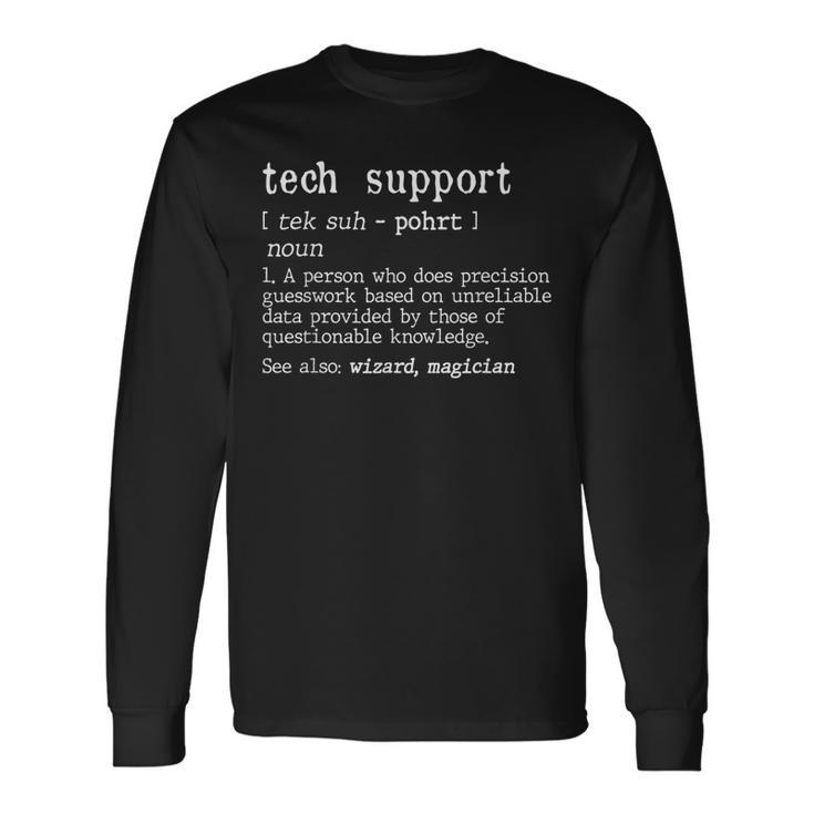 Tech It Support Definition Computer Nerd Programmers Long Sleeve T-Shirt
