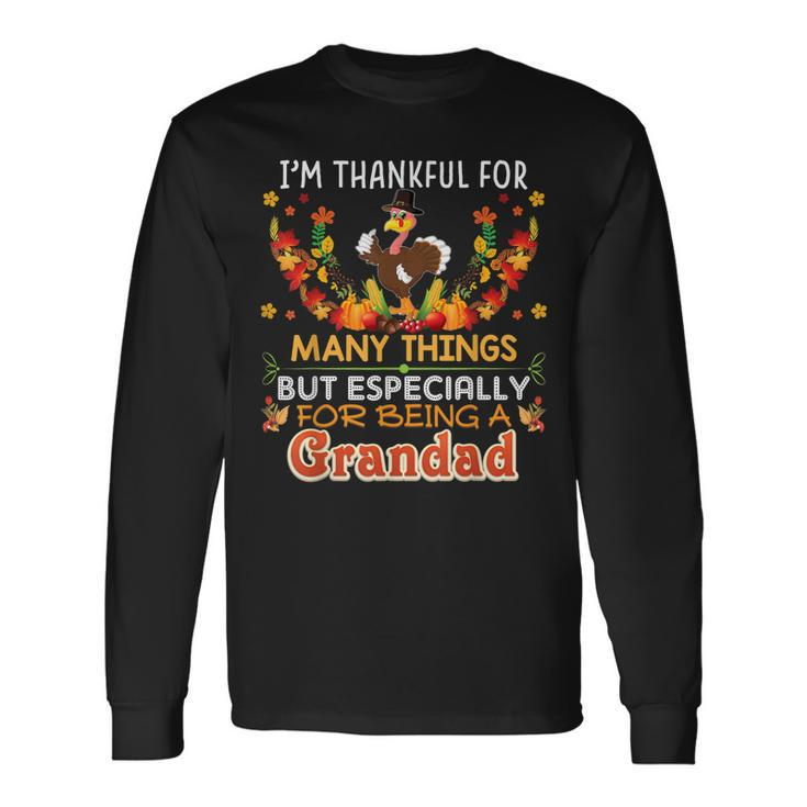 Im Thankful For Many Things But Especially Being A Grandad Long Sleeve T-Shirt
