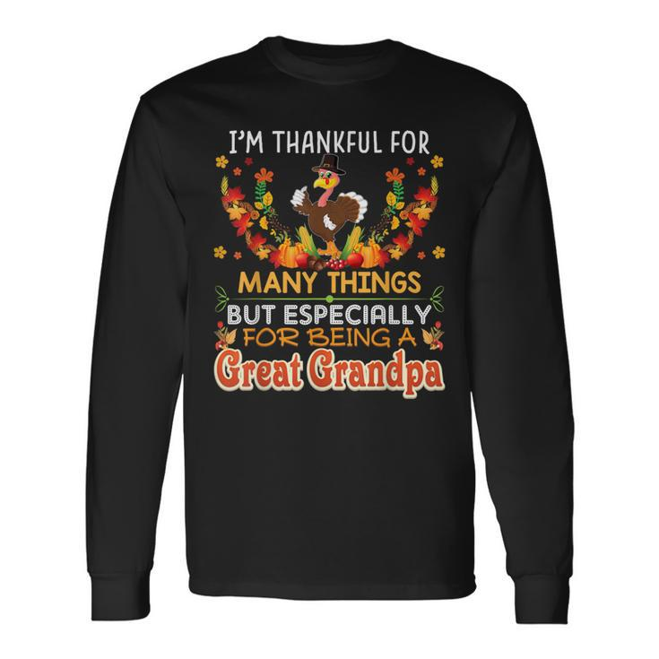 Im Thankful For Many Things But Being A Great Grandpa Long Sleeve T-Shirt