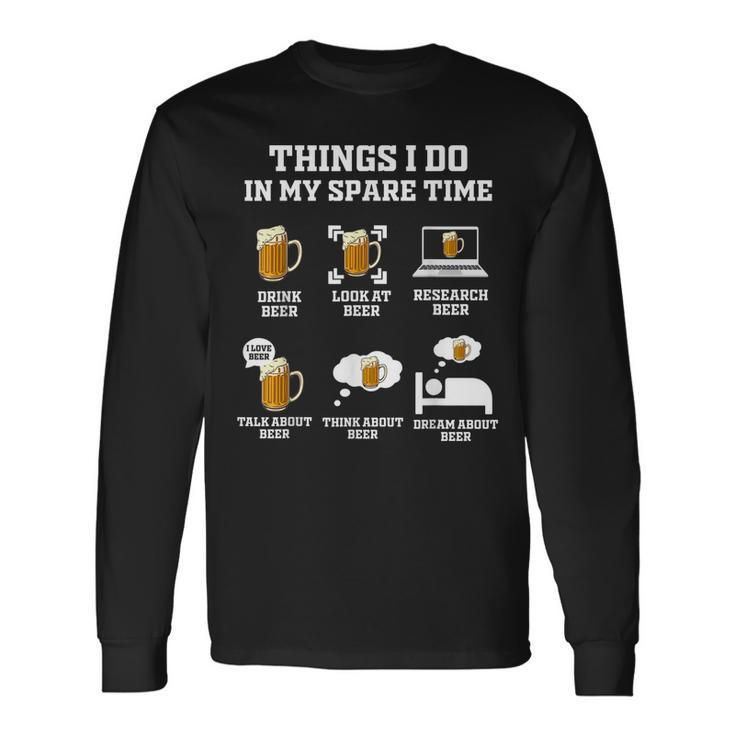 Things I Do In My Spare Time Enthusiast Beer Lover Long Sleeve T-Shirt