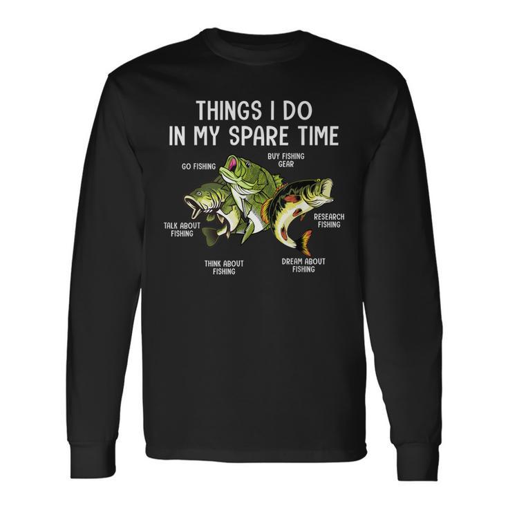 Things I Do In My Spare Time Go Fishing Buy Fishing Lovers Long Sleeve T-Shirt Gifts ideas