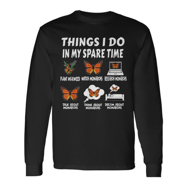 Things I Do In Spare Time Plant Milkweed Monarch Butterfly Long Sleeve T-Shirt