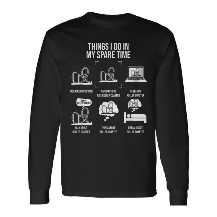 Things I Do In My Spare Time Rollercoaster Theme Park Long Sleeve T-Shirt