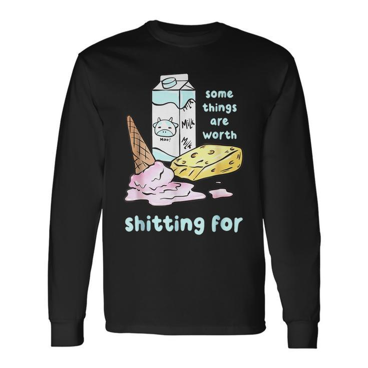 Some Things Are Worth Shitting For V3 Long Sleeve T-Shirt