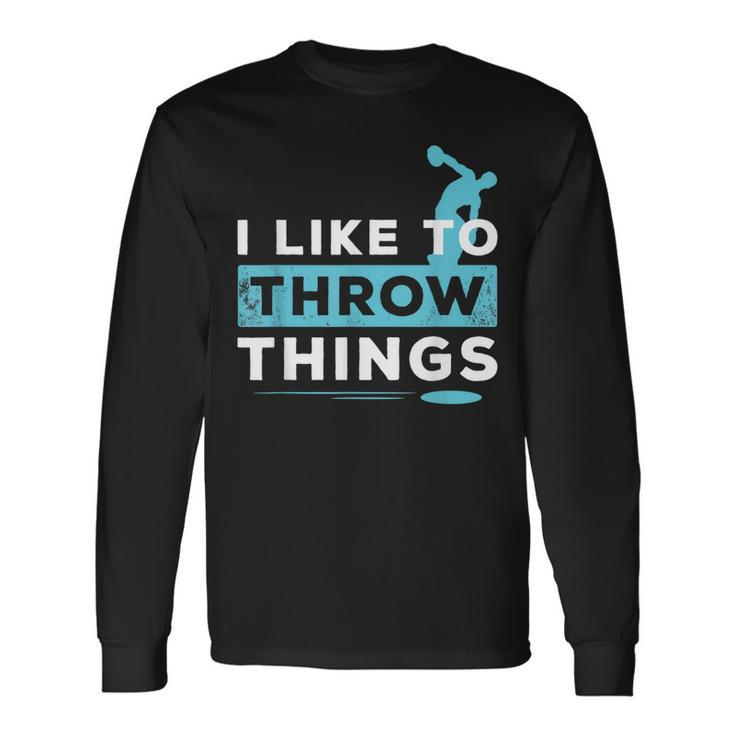 Like To Throw Things Track Field Discus Athlete Long Sleeve T-Shirt T-Shirt