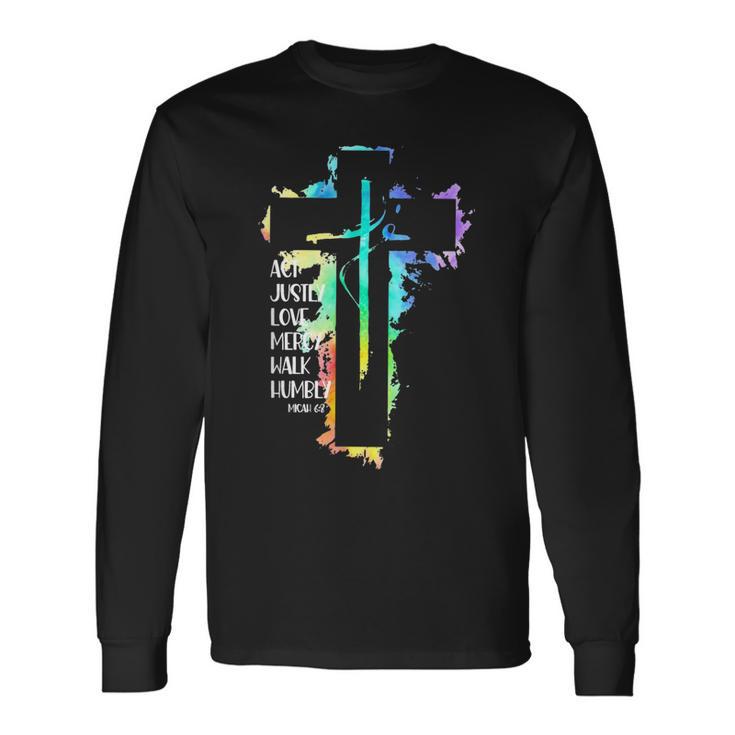 Tie Dye Cross Micah 68 Act Justly Bible Scripture Easter Long Sleeve T ...