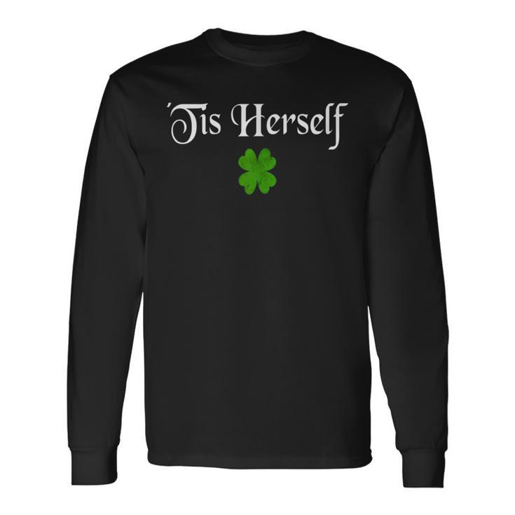 Tis Herself St Patricks Day Top Shamrock Clover Long Sleeve T-Shirt