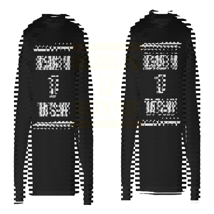 Because Im Tj Thats Why Name Long Sleeve T-Shirt