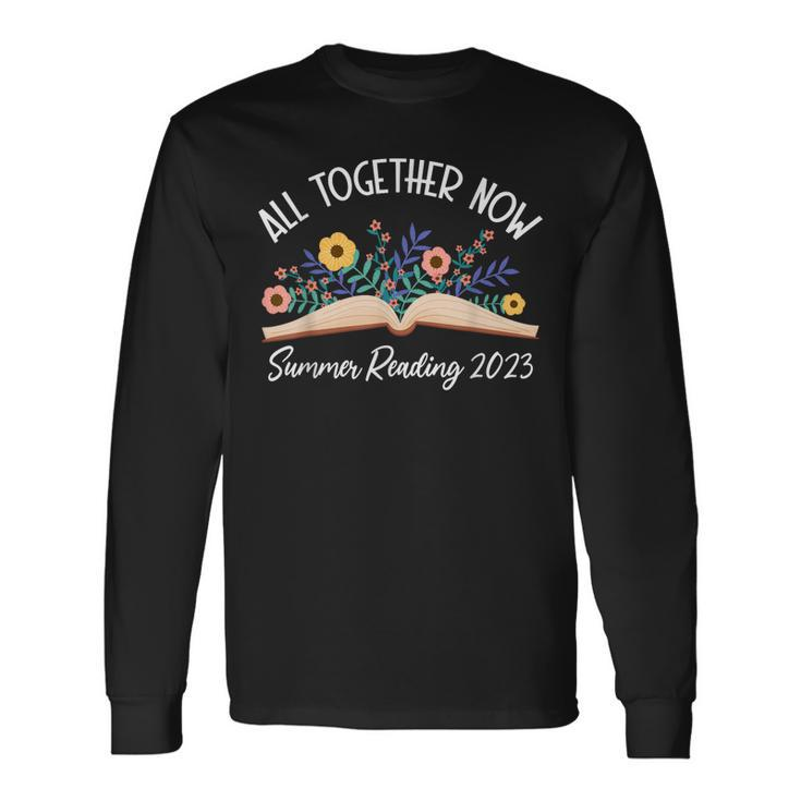 All Together Now Summer Reading 2023 Book Lover Librarian Long Sleeve T-Shirt T-Shirt Gifts ideas