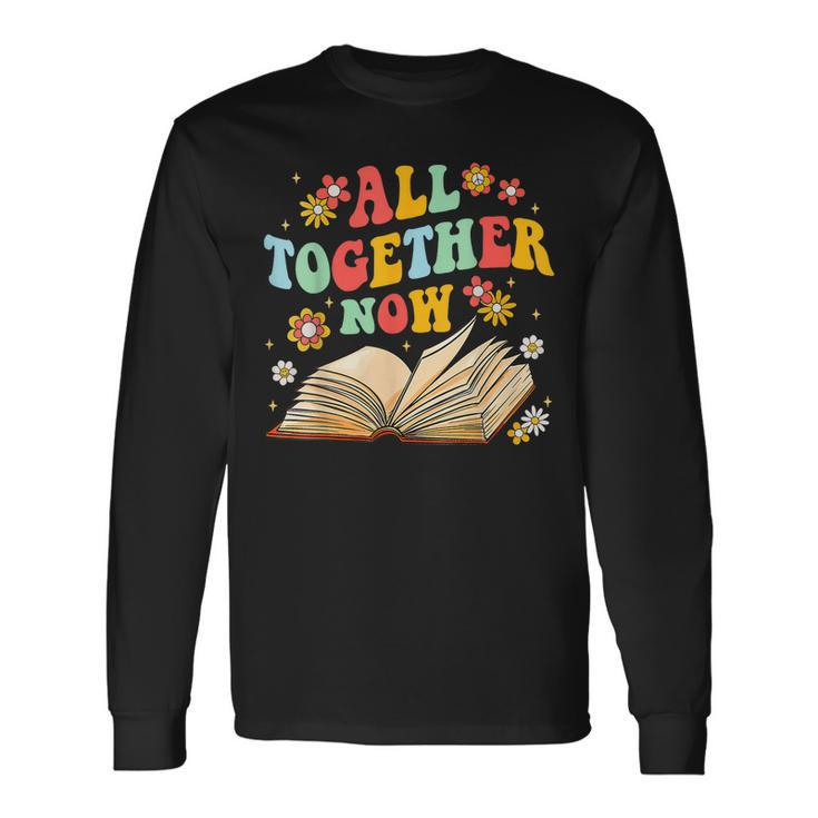 All Together Now Summer Reading Program 2023 Book Groovy Long Sleeve T-Shirt T-Shirt
