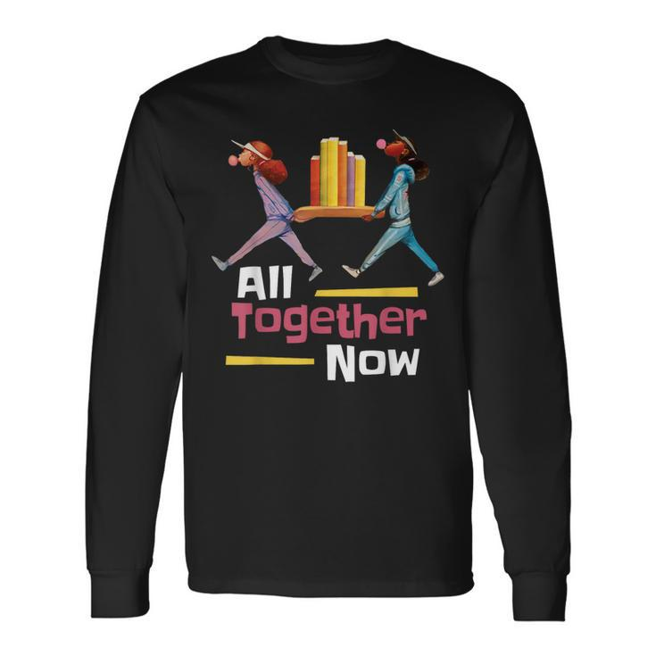 All Together Now Summer Reading Program 2023 Librarian Books Long Sleeve T-Shirt T-Shirt Gifts ideas