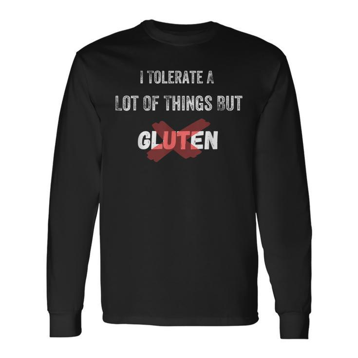 I Tolerate A Lot Of Things But Not Gluten Celiac Disease V2 Long Sleeve T-Shirt