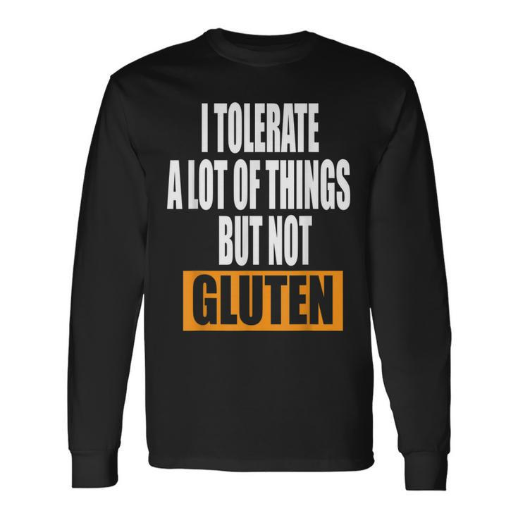 I Tolerate A Lot Of Things But Not Gluten V5 Long Sleeve T-Shirt