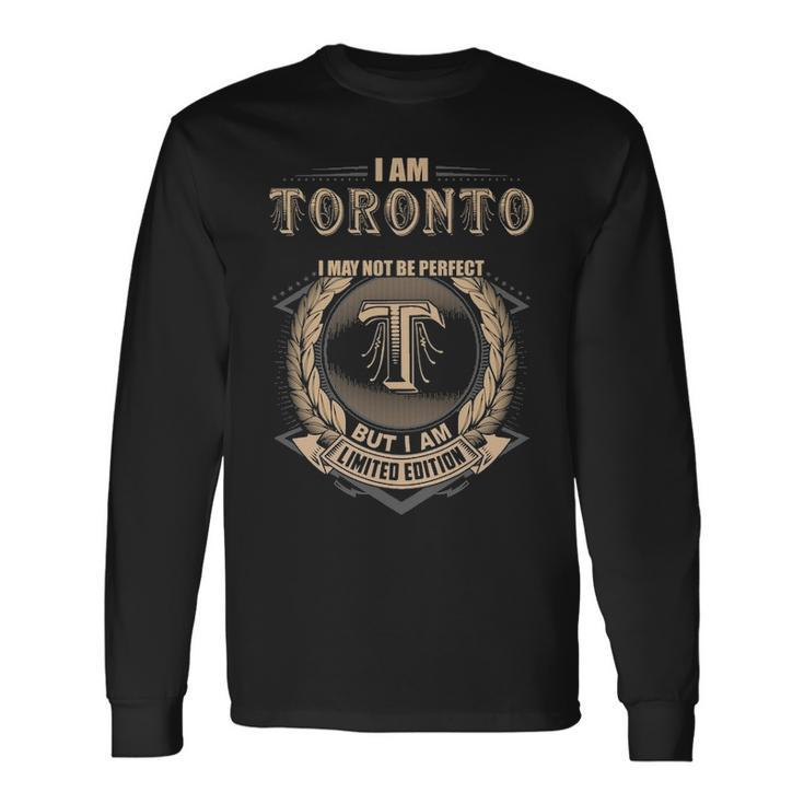 I Am Toronto I May Not Be Perfect But I Am Limited Edition Shirt Long Sleeve T-Shirt