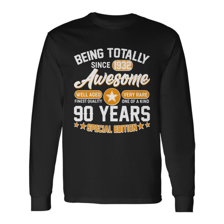 Being Totally Awesome Since 1932 90 Years Special Edition Long Sleeve T-Shirt