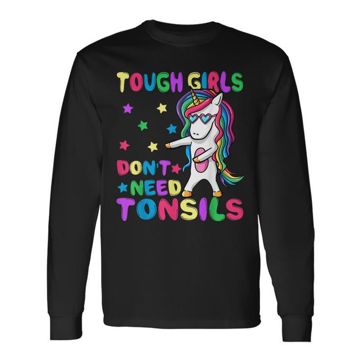 Tough Girls Dont Need Tonsil Removal Surgery Recovery Long Sleeve T-Shirt