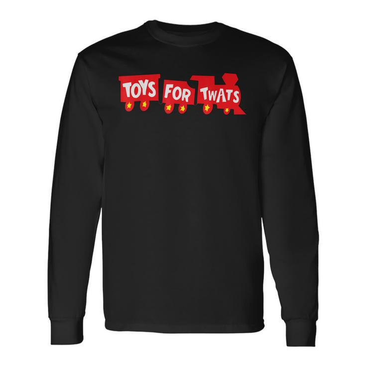 Toys For Twats  Gifts For Her Or Him Men Women Long Sleeve T-shirt Graphic Print Unisex