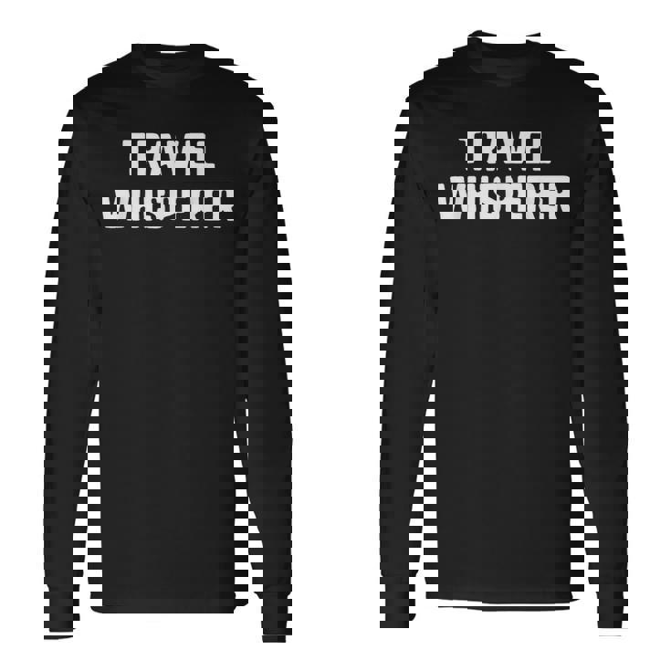 Travel Whisperer Funny Agent Traveler Vacation Gift Men Women Long