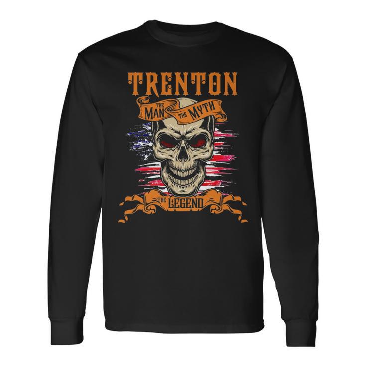 Trenton Name Trenton The Man The Myth The Legend Long Sleeve T