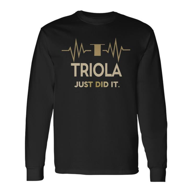 Triola Just Did I Personalized Last Name Long Sleeve T-Shirt