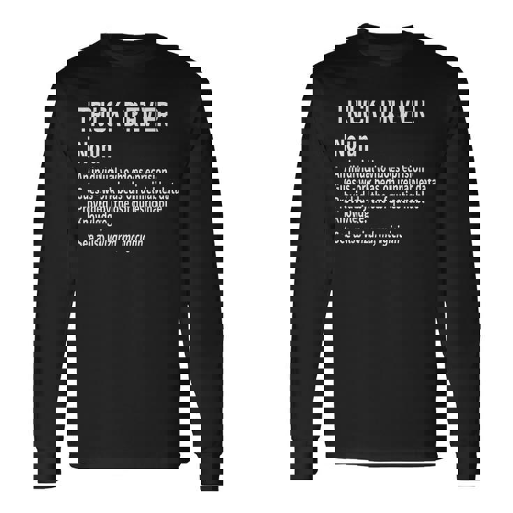 Truck Driver Definition Trucker Dictionary Trucking Noun Fun Long Sleeve T-Shirt