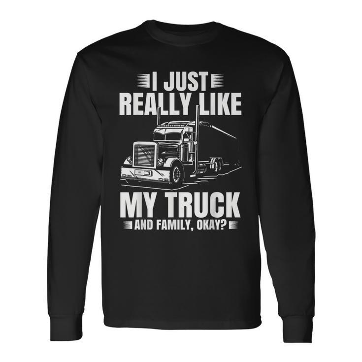 Truck Driver For Semi-Trailer Truckin Dad Big Rig Long Sleeve T-Shirt