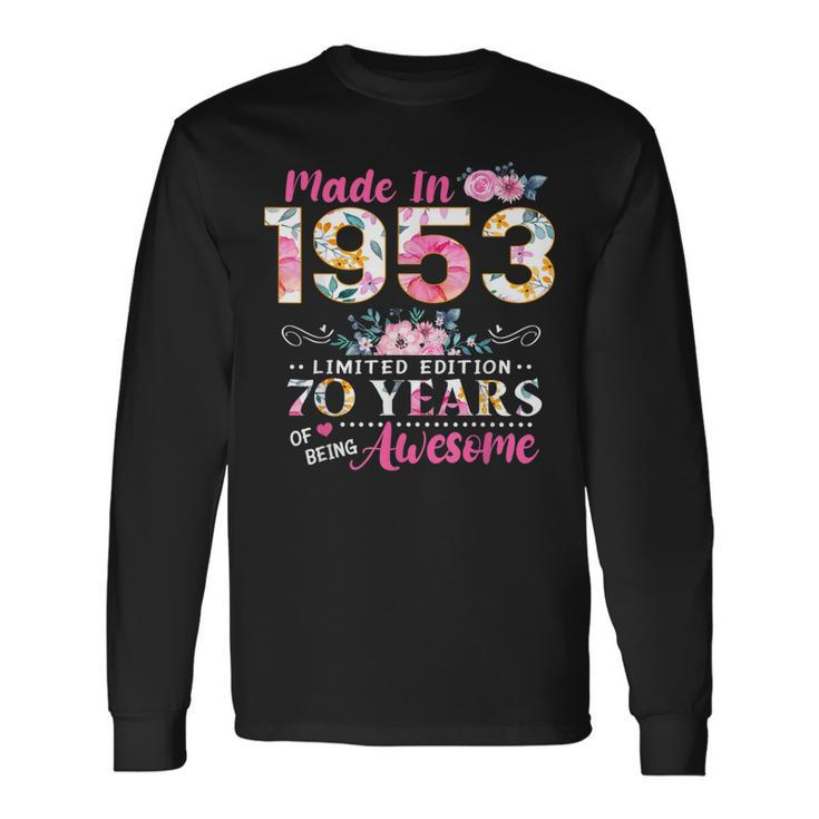 Turning 70 Floral Made In 1953 70Th Birthday Long Sleeve T-Shirt T-Shirt