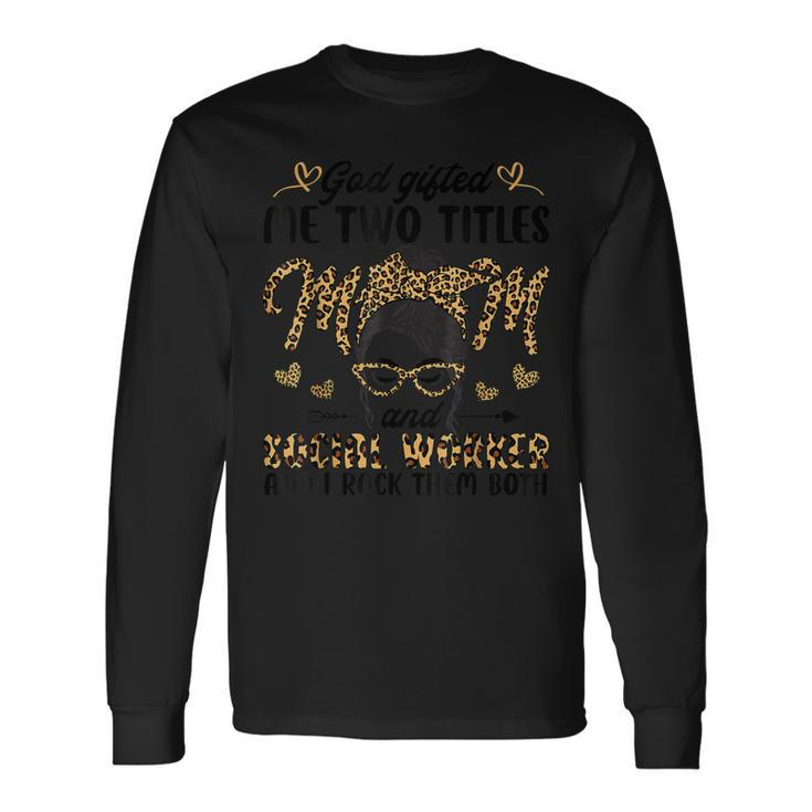 I Have Two Titles Mom And Social Worker Leopard V2 Long Sleeve T-Shirt