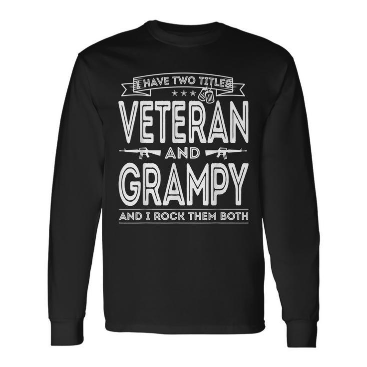 I Have Two Titles Veteran And Grampy Proud Us Army Long Sleeve T-Shirt Gifts ideas