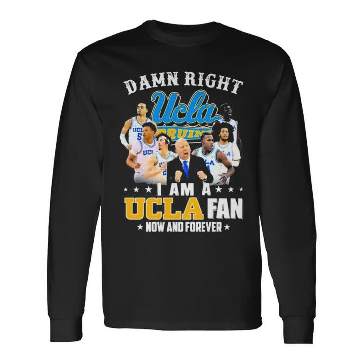 Ucla Damn Right I Am A Ucla Fan Now And Forever Justin Williams Brad Whitworth Carsen Ryan Long Sleeve T-Shirt T-Shirt