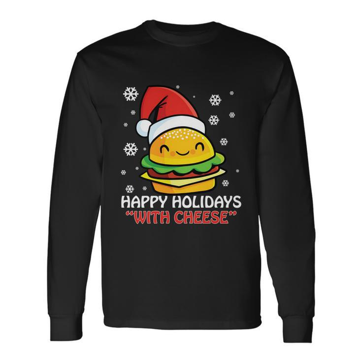 Ugly Christmas Sweater Burger Happy Holidays With Cheese V16 Long Sleeve T-Shirt Gifts ideas