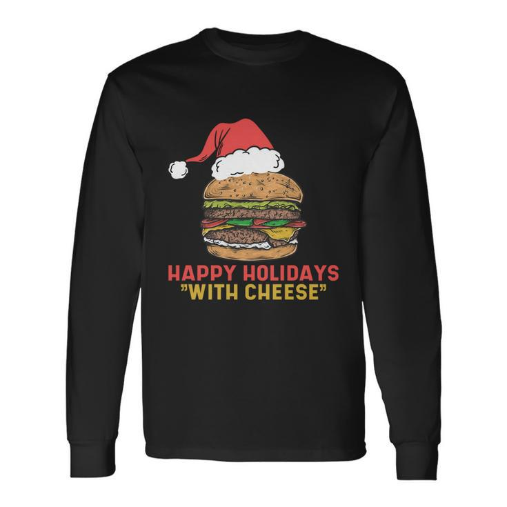 Ugly Christmas Sweater Burger Happy Holidays With Cheese V2 Long Sleeve T-Shirt