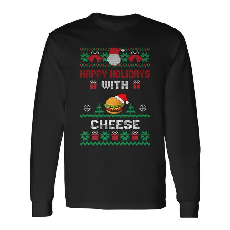 Ugly Christmas Sweater Burger Happy Holidays With Cheese V3 Long Sleeve T-Shirt