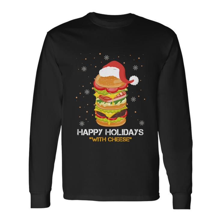 Ugly Christmas Sweater Burger Happy Holidays With Cheese V6 Long Sleeve T-Shirt