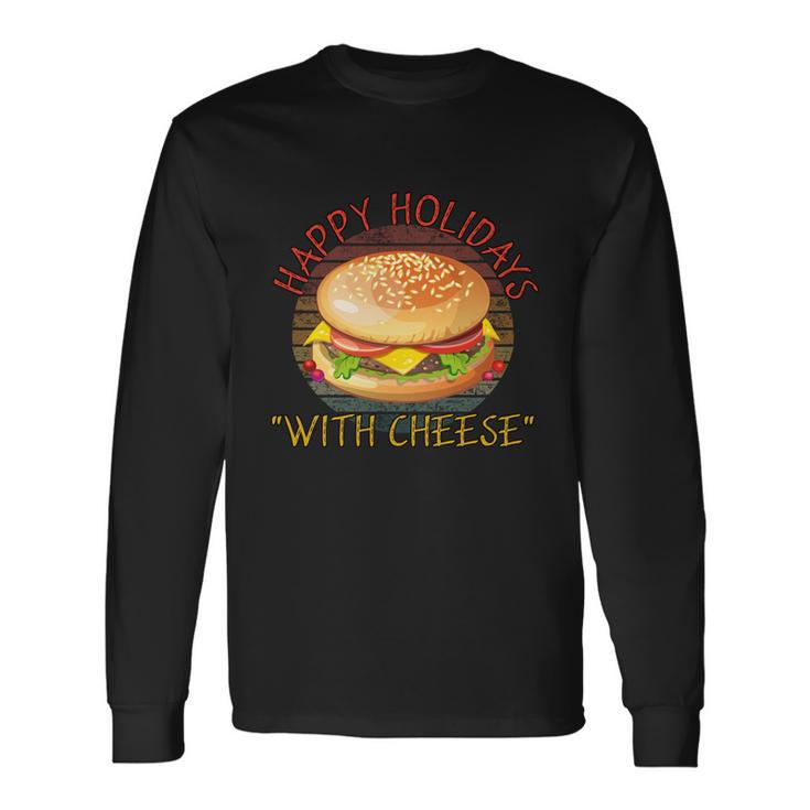 Ugly Christmas Sweater Burger Happy Holidays With Cheese V8 Long Sleeve T-Shirt