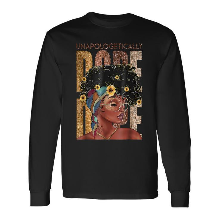 Unapologetically Dope Black Pride Melanin African American V19 Long Sleeve T-Shirt