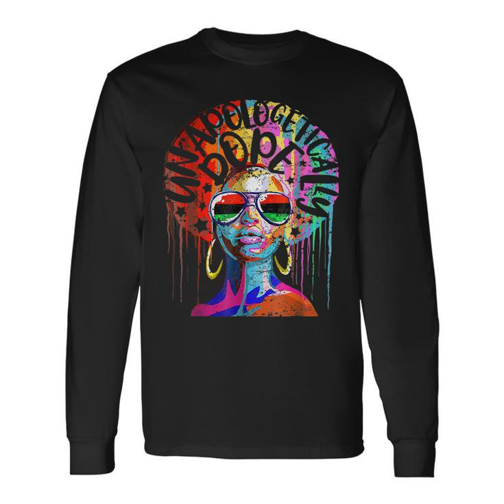 Unapologetically Dope Black Pride Melanin African American V20 Long Sleeve T-Shirt