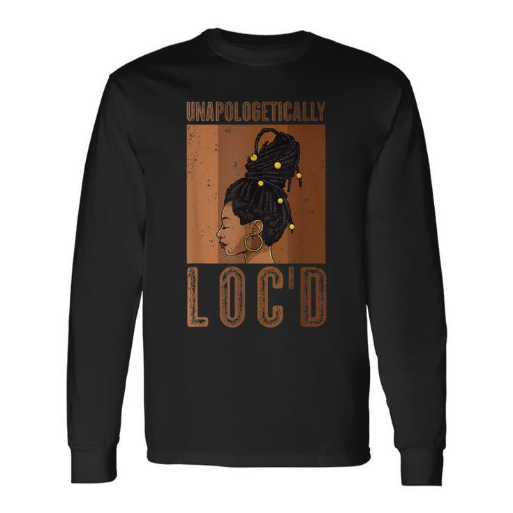 Unapologetically Locd Black History Queen Melanin Afro Hair Long Sleeve T-Shirt T-Shirt