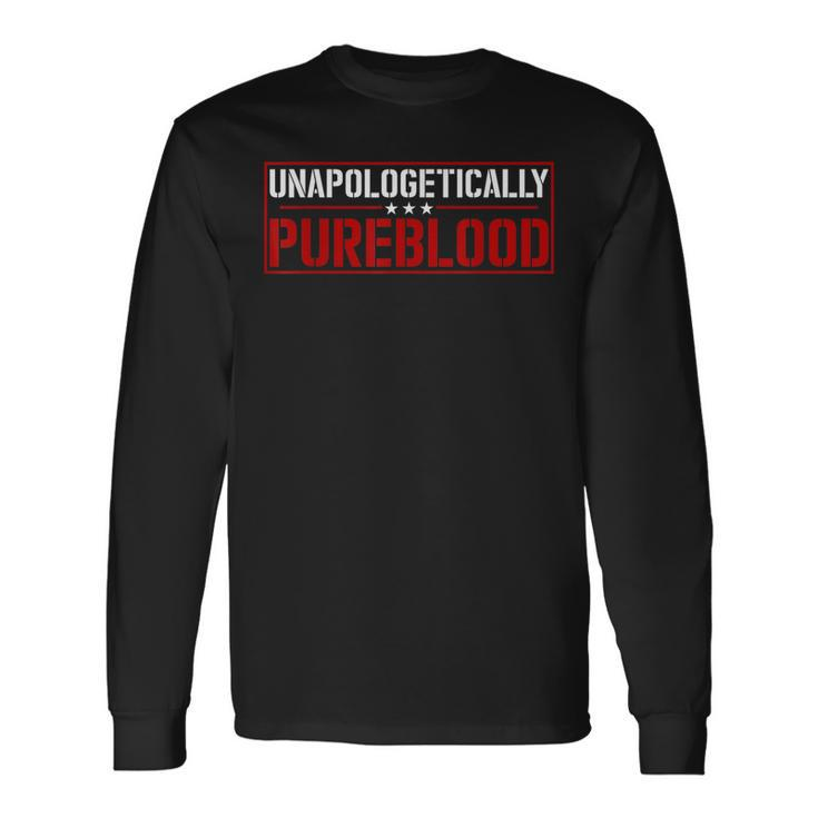 Unapologetically Pure Blood Long Sleeve T-Shirt