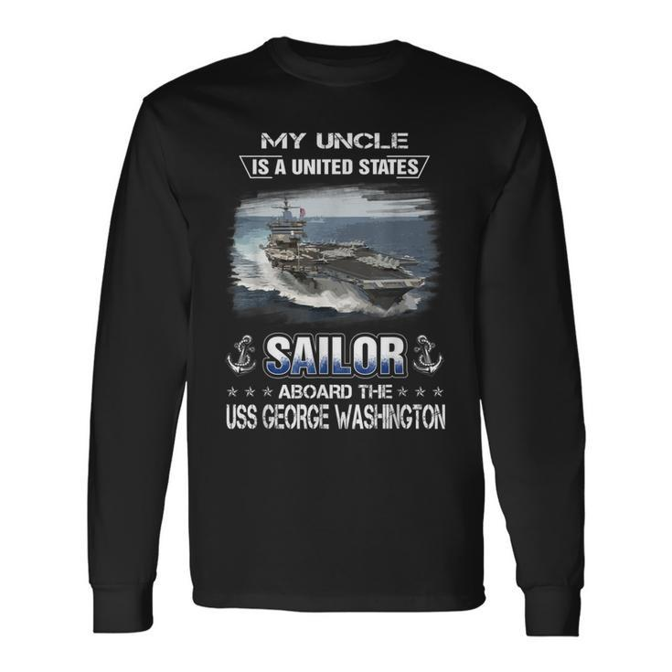 My Uncle Is A Sailor Aboard The Uss George Washington Cvn 73 Long Sleeve T-Shirt Gifts ideas