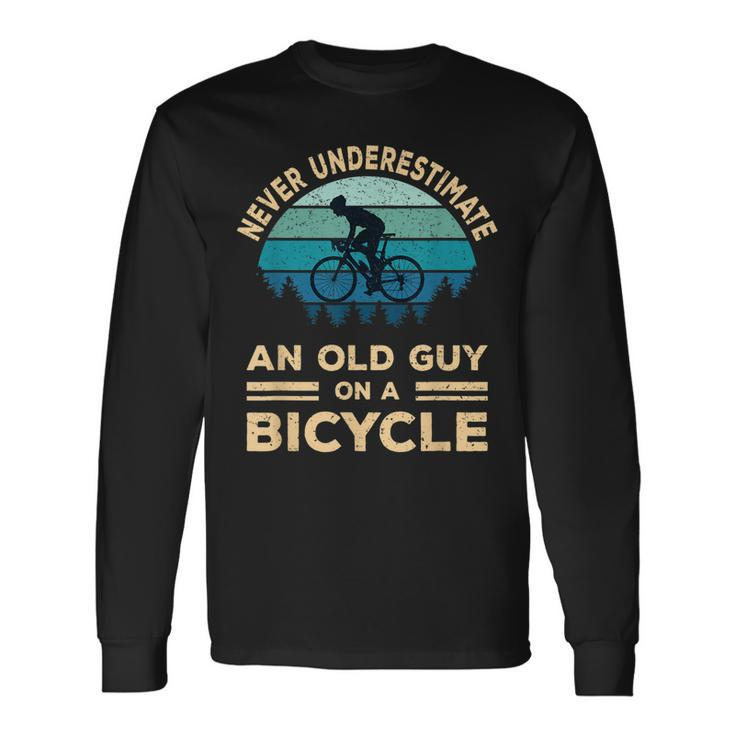Never Underestimate An Old Guy On A Bicycle Biker Dad Long Sleeve T-Shirt
