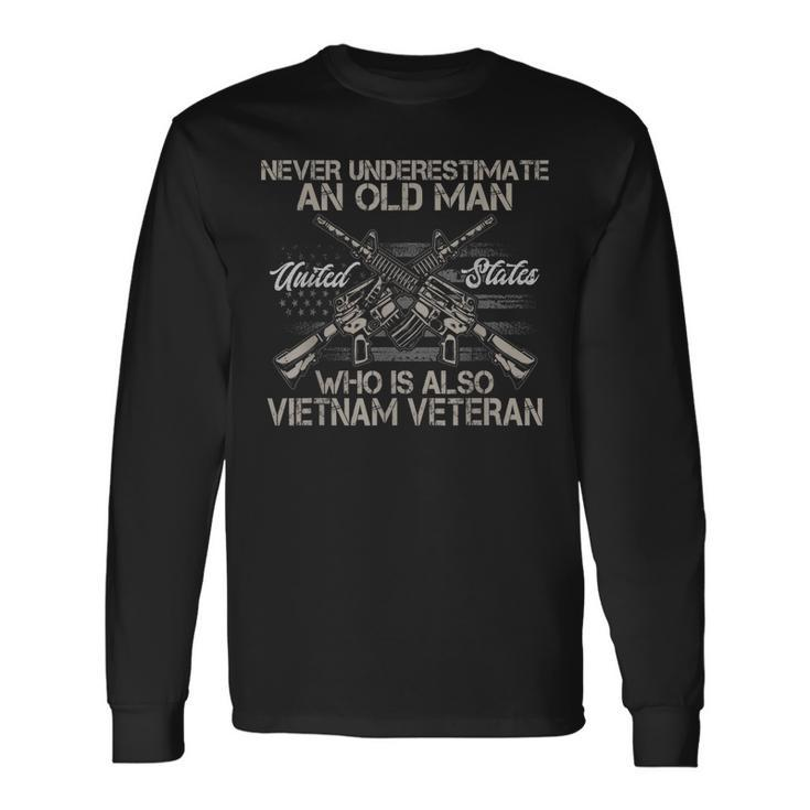 Never Underestimate An Old Man Vietnam Veteran Long Sleeve T-Shirt Gifts ideas