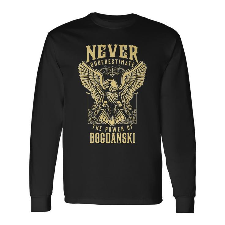 Never Underestimate The Power Of Bogdanski Personalized Last Name Long Sleeve T-Shirt