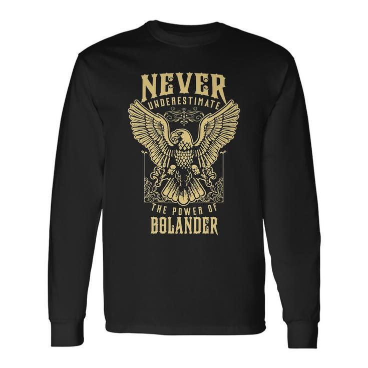 Never Underestimate The Power Of Bolander Personalized Last Name Long Sleeve T-Shirt