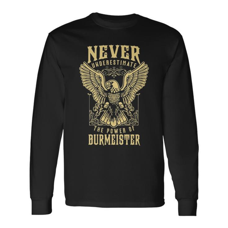 Never Underestimate The Power Of Burmeister Personalized Last Name Long Sleeve T-Shirt