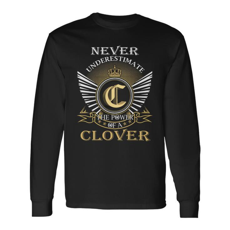 Never Underestimate The Power Of A Clover Long Sleeve T-Shirt